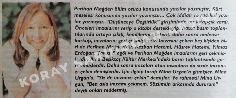 Perihan Mağden'le ilgili eleştirilerinde Cezmi Ersöz'ün iddia ettiği "imza çekme" konusu da zamanın politik gündemiyle kesişimler sunuyor. (Yeni Harman, 20 Eylül 2003, s.7) BÜYÜTMEK İÇİN TIKLAYIN